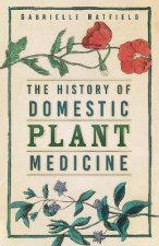 History Of Domestic Plant Medicine