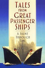 Tales from Great Passenger Ships A Jaunt Through Time