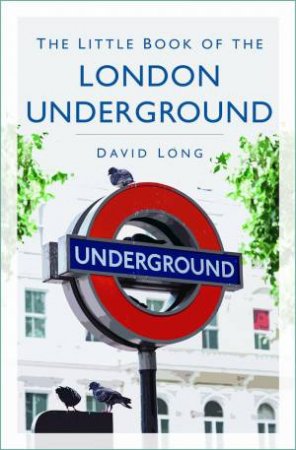 Little Book of the London Underground by DAVID LONG