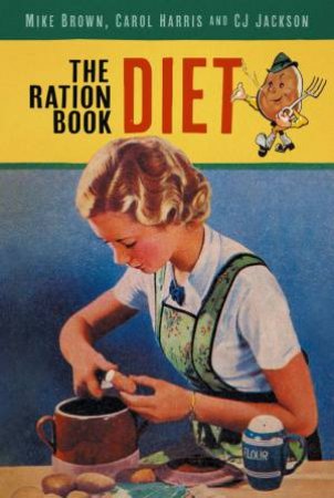 Ration Book Diet by CAROL HARRIS