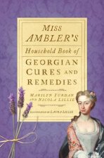 Mrs Amblers Household Book of Georgian Cures and Remedies