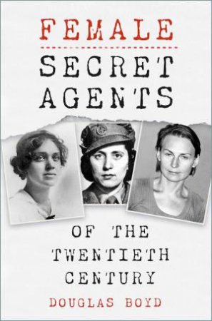 Female Secret Agents of the Twentieth Century