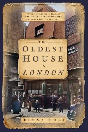 Oldest House in London by FIONA RULE