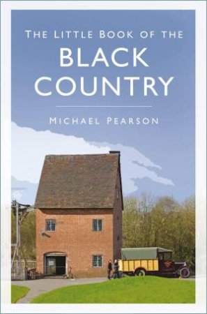 Little Book of the Black Country by MICHAEL PEARSON
