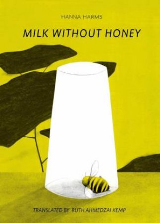 Milk Without Honey by HANNA HARMS