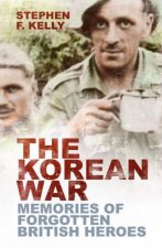 Korean War Memories of Forgotten British Heroes