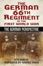 German 66th Regiment in the First World War The German Perspective