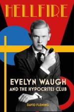 Hellfire Evelyn Waugh and the Hypocrites Club