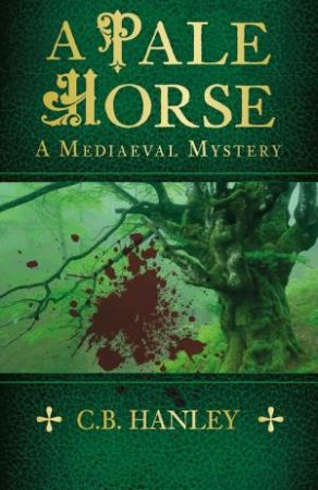 Pale Horse: A Mediaeval Mystery (Book 9) by C. B. HANLEY