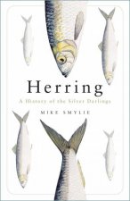 Herring A History of the Silver Darlings