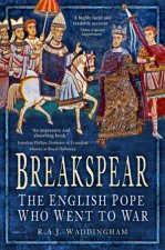 Breakspear The English Pope Who Went to War