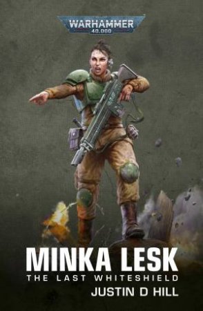 Minka Lesk: The Last Whiteshield by Justin D Hill