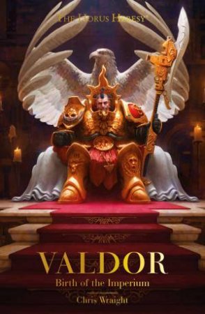Valdor: Birth of the Imperium by Chris Wraight