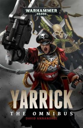 Yarrick: The Omnibus by David Annandale