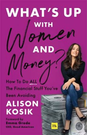 What’s Up With Women and Money? by Alison Kosik