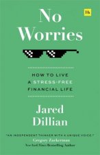 No Worries How To Live A Stress Free Financial Life