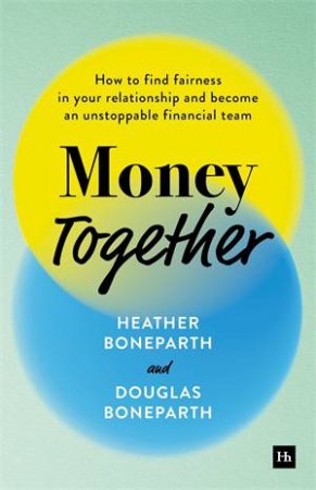 Money Together by Douglas Boneparth & Heather Boneparth