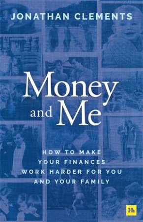 Money and Me by Jonathan Clements