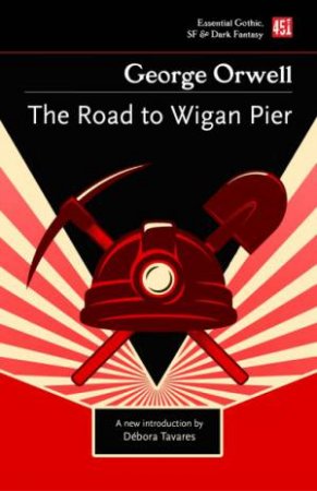 Road To Wigan Pier by George Orwell 