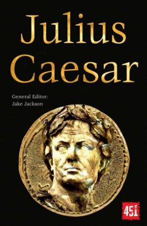 Julius Caesar: Epic And Legendary Leaders by Jake Jackson