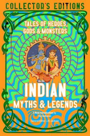 Indian Myths: Tales Of Heroes, Gods & Monsters by J. K. Jackson