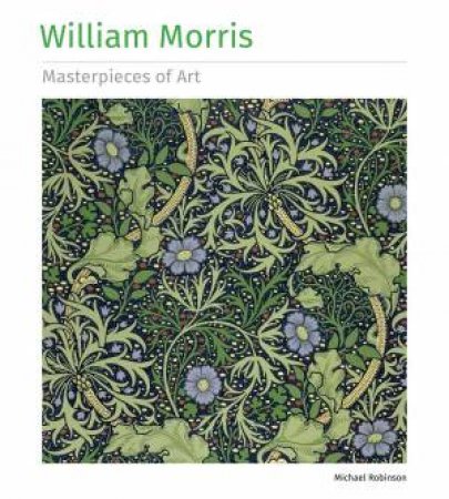 William Morris Masterpieces of Art by MICHAEL ROBINSON