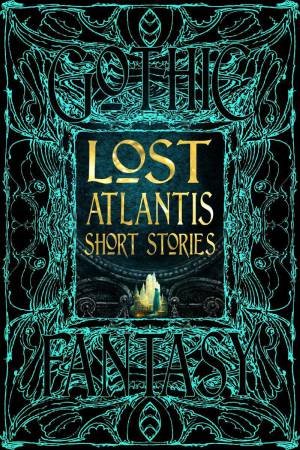 Flame Tree Classics: Lost Atlantis Short Stories by Robert Louis Stevenson