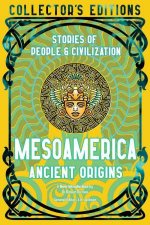 Mesoamerica Ancient Origins Stories Of People and Civilisation