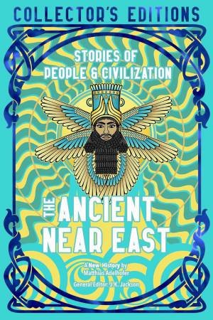 Ancient Near East (Ancient Origins): Stories Of People and Civilisation by J. K. JACKSON
