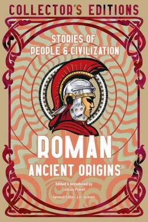 Roman Ancient Origins: Stories Of People and Civilisation by J. K. JACKSON