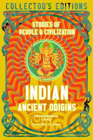 Indian Ancient Origins: Stories Of People and Civilisation by J. K. JACKSON
