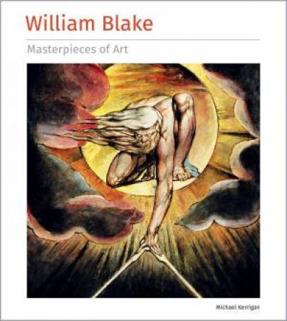 William Blake: Masterpieces of Art by MICHAEL KERRIGAN