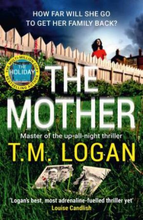 The Mother by TM Logan & T.M. Logan