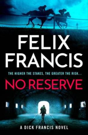 No Reserve by Felix Francis