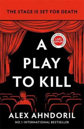 A Play to Kill by Alex Ahndoril