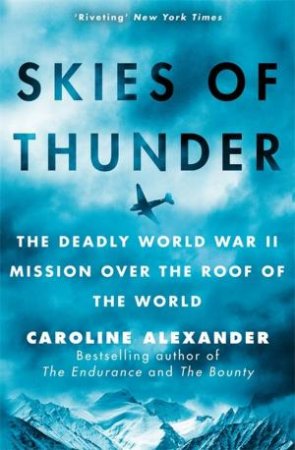 Skies of Thunder by Caroline Alexander