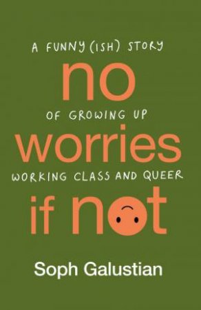 No Worries If Not by Soph Galustian