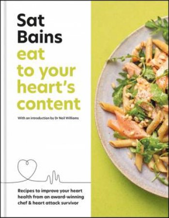 Eat to Your Heart's Content by Sat Bains