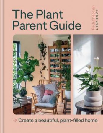 The Plant Parent Guide by Beth Chapman