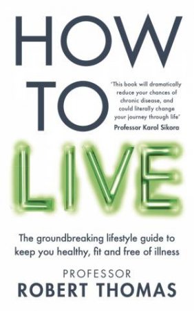 How to Live by Professor Robert Thomas