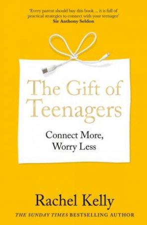 The Gift of Teenagers by Rachel Kelly