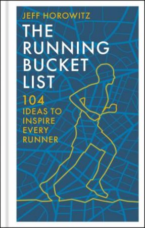 The Running Bucket List by Jeff Horowitz