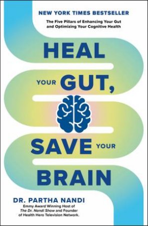 Heal Your Gut, Save Your Brain by Dr Partha Nandi