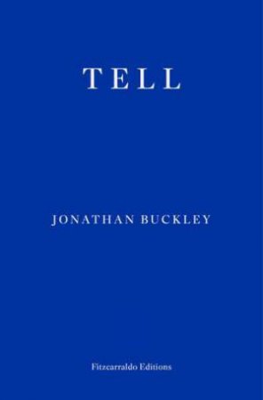 Tell by Jonathan Buckley