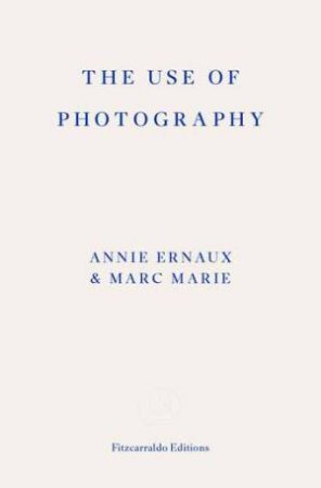 The Use of Photography by Annie Ernaux