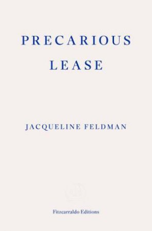 Precarious Lease by Jacqueline Feldman