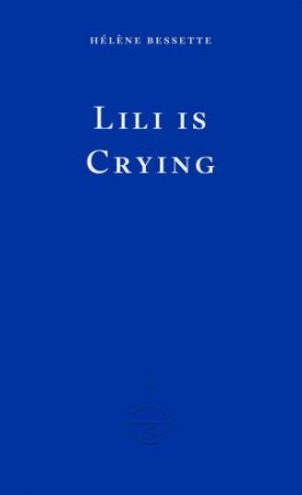 Lili is Crying by Eimar McBride & Helene Bessette & Kate Briggs