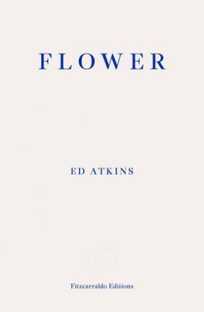 Flower by Ed Atkins