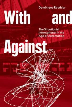 With and Against by Dominique Routhier