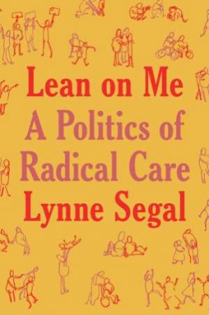 Lean on Me by Lynne Segal